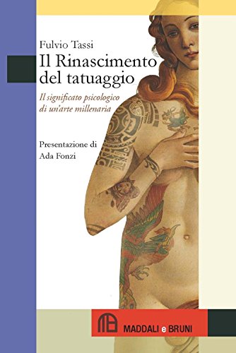 Beispielbild fr Il Rinascimento del tatuaggio. Il significato psicologico di un'arte millenaria zum Verkauf von medimops