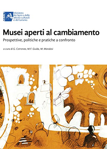 Stock image for Musei aperti al cambiamento. Prospettive, politiche e pratiche a confronto for sale by Brook Bookstore