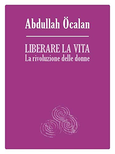 Stock image for Liberare La Vita. La Rivoluzione Delle Donne for sale by libreriauniversitaria.it