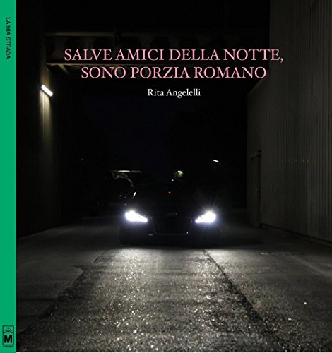 Beispielbild fr Salve amici della notte, sono Porzia Romano zum Verkauf von libreriauniversitaria.it