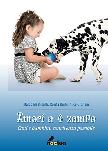 Imagen de archivo de Amori a 4 zampe. Cani e bambini: convivenza possibile a la venta por libreriauniversitaria.it
