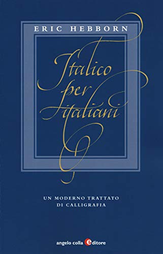 Stock image for Italico per italiani. Un moderno trattato di calligrafia for sale by Brook Bookstore