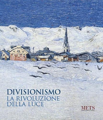 9788894348149: Divisionismo. La rivoluzione della luce. Ediz. illustrata