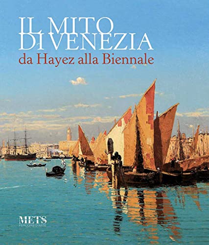 Imagen de archivo de Il mito di Venezia, da Hayez alla Biennale a la venta por Brook Bookstore
