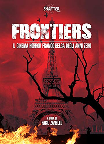 Stock image for Frontiers. Il cinema horror franco-belga degli anni Zero for sale by libreriauniversitaria.it