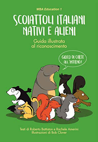 Beispielbild fr Scoiattoli italiani nativi e alieni. Guida illustrata al riconoscimento zum Verkauf von libreriauniversitaria.it