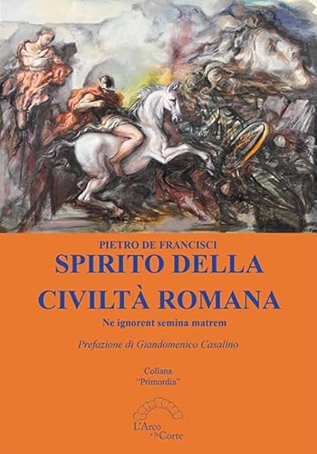 Stock image for "Spirito della civilt? romana. Ne ignorent semina matrem" for sale by libreriauniversitaria.it