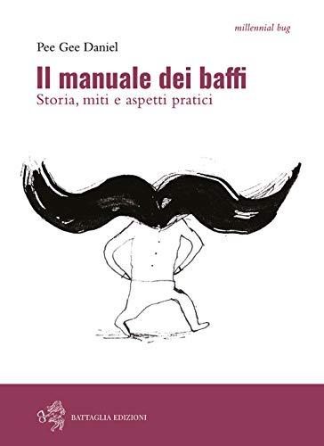 Beispielbild fr Il Manuale Dei Baffi. Storia, Miti E Aspetti Pratici zum Verkauf von medimops