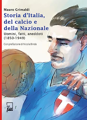 Beispielbild fr Storie d'Italia del calcio e della Nazionale. Uomini, fatti, aneddoti (1859-1949) zum Verkauf von medimops