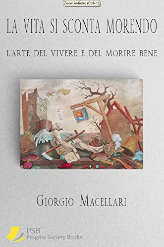 Stock image for La vita si sconta morendo: L?arte del vivere e del morire bene (Italian Edition) for sale by libreriauniversitaria.it