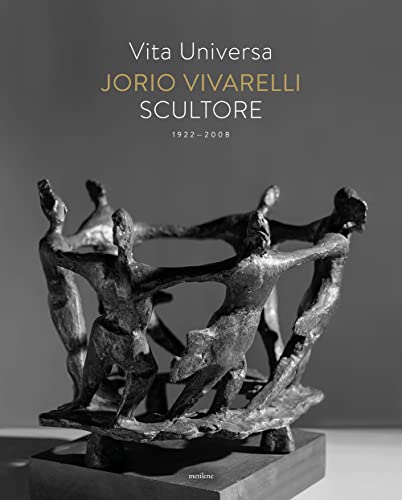 Stock image for Vita universa. Jorio Vivarelli scultore for sale by Brook Bookstore