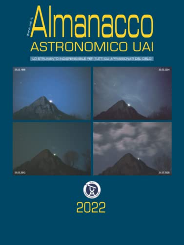 Beispielbild fr Almanacco astronomico UAI 2022: Lo strumento indispensabile per tutti gli appassionati del cielo (Italian Edition) zum Verkauf von GF Books, Inc.