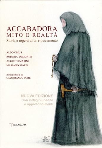 Beispielbild fr Accabadora mito e realt. Storia e reperti di un ritrovamento zum Verkauf von libreriauniversitaria.it
