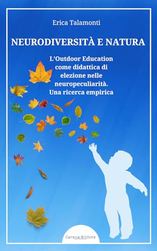 Beispielbild fr Neurodiversit e natura: L?Outdoor Education come didattica di elezione nelle neuropeculiarit. Una ricerca empirica (Italian Edition) zum Verkauf von GF Books, Inc.