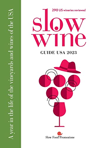 Slow Wine Guide USA 2023: A year in the life of the vineyards and wines of the USA