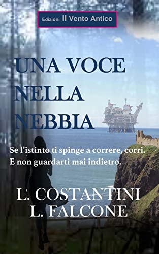 9788894806151: Una voce nella nebbia: Se l'istinto ti spinge a correre, corri. E non guardarti mai indietro: Volume 2 (I Vintage)