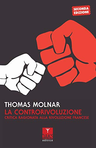 Stock image for La controrivoluzione. Critica ragionata alla rivoluzione francese for sale by libreriauniversitaria.it