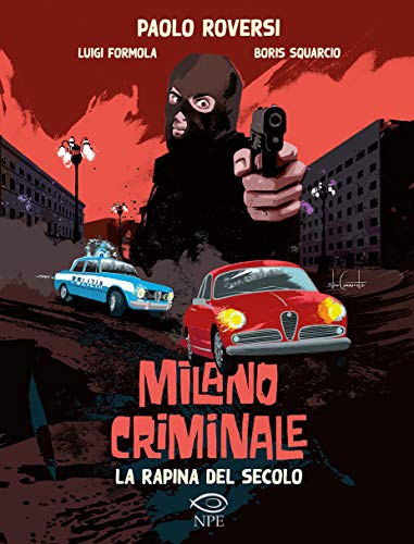 9788894818925: La rapina del secolo. Milano criminale