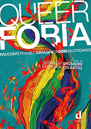 Stock image for Queerfobia. Racconti, poesie e immagini di odio quotidiano. for sale by libreriauniversitaria.it