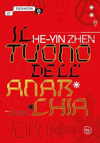 Stock image for He-Yin Zhen. Il tuono dell'anarchia for sale by libreriauniversitaria.it