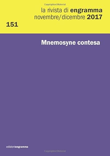 Stock image for Mnemosyne contesa: La Rivista di Engramma 151, novembre-dicembre 2017 for sale by Revaluation Books