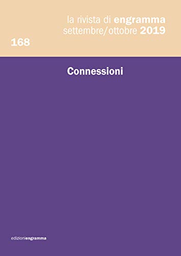 Stock image for Connessioni: La Rivista di Engramma 168, settembre-ottobre 2019 (La rivista di Rengramma) (Italian Edition) for sale by GF Books, Inc.