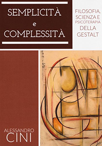 Stock image for Semplicit e complessit. Filosofia, scienza e psicoterapia della Gestalt for sale by libreriauniversitaria.it