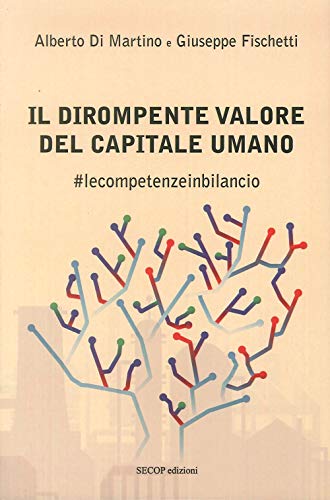 Imagen de archivo de Il Dirompente Valore del Capitale Umano. #lecompetenzeinbilancio a la venta por Brook Bookstore