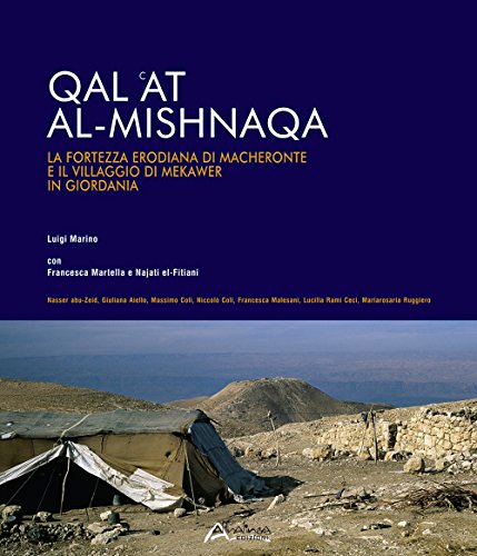 Imagen de archivo de Qal 'at al-Mishnaqa. La fortezza erodiana di Macheronte e il villaggio di Mekawer in Giordania a la venta por libreriauniversitaria.it