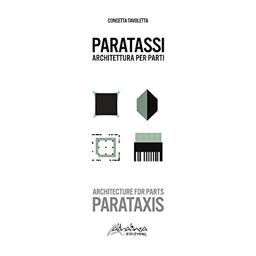 Imagen de archivo de Paratassi. Architettura per parti-Parataxis. Architecture for parts a la venta por libreriauniversitaria.it