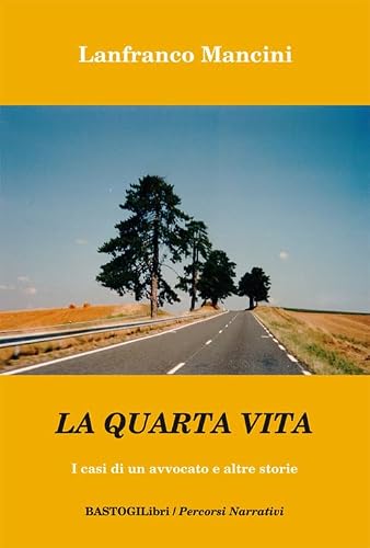 QUARTA VITA. I CASI DI UN AVVOCATO E ALTRE STORIE (LA)