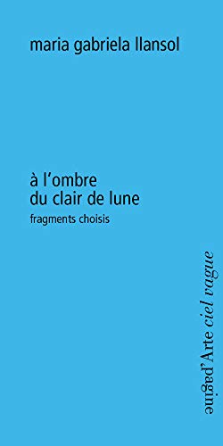 Beispielbild fr A l'ombre du clair de lune : Fragments choisis zum Verkauf von medimops