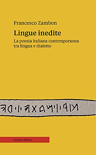 Imagen de archivo de Lingue inedite: La poesia italiana contemporanea tra lingua e dialetto (Italian Edition) a la venta por libreriauniversitaria.it