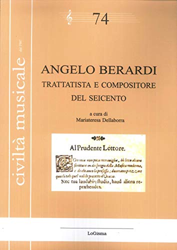 Stock image for Angelo Berardi. Trattatista e compositore del Seicento for sale by libreriauniversitaria.it