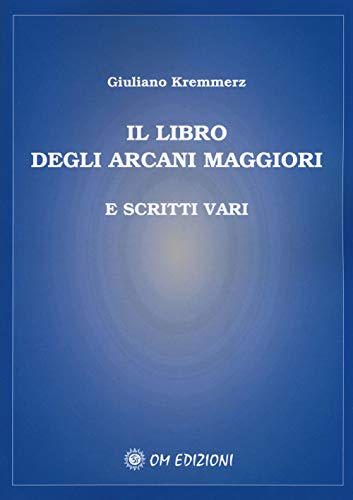 Beispielbild fr Il libro degli Arcani Maggiori e scritti vari zum Verkauf von libreriauniversitaria.it