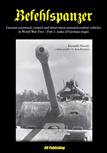 9788895011080: Befehlspanzer: German Command, Control and Observation Armoured Combat Vehicles in World War Two Tanks of German Origin