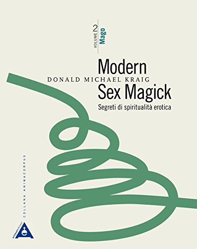 Stock image for Modern sex magick. Segreti di spiritualit erotica: 2 Kraig, Donald Michael and Di Girolamo, S. for sale by Copernicolibri
