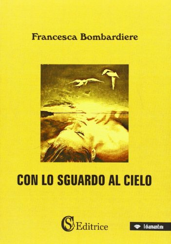 9788895030913: Con lo sguardo al cielo (I diamantini)