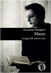 Stock image for Maree. Carteggi delle solitarie notti for sale by libreriauniversitaria.it