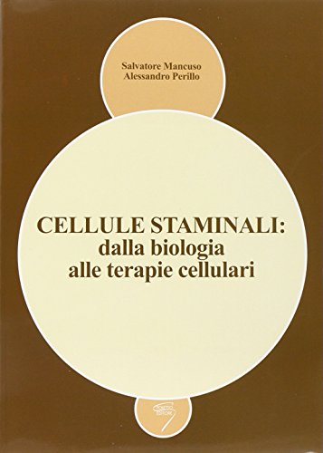 9788895033112: Cellule staminali: dalla biologia alle terapie cellulari