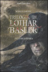 Beispielbild fr Figli di tenebra. Trilogia di Lothar Basler zum Verkauf von medimops