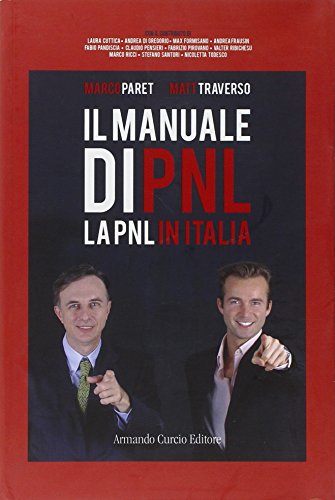 Stock image for Manuale di PNL. La PNL in Italia Paret, Marco and Traverso, Matt for sale by Copernicolibri