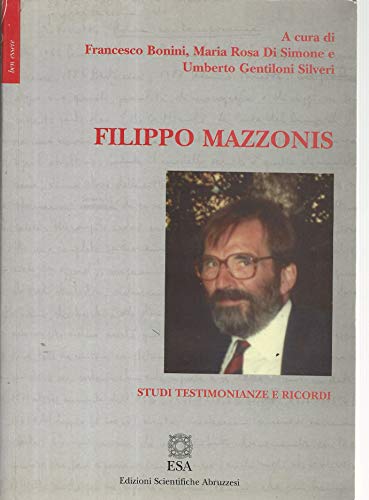 9788895055114: Filippo Mazzonis. Studi, testimonianze e ricordi