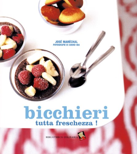 Imagen de archivo de Bicchieri tutta freschezza! Ediz. illustrata Marchal, Jos and Mdail, E. a la venta por Librisline