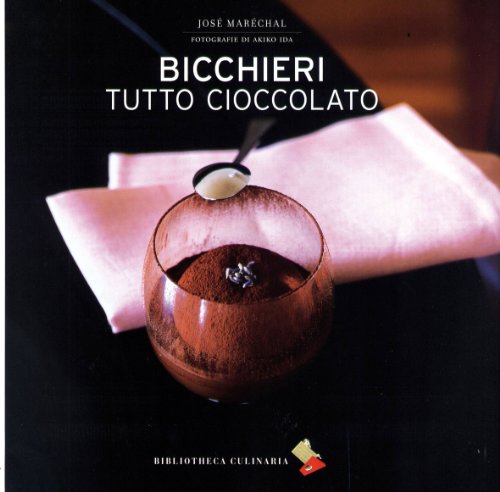 Beispielbild fr Bicchieri tutto cioccolato Marchal, Jos; Akiko, Ida and Mdail, E. zum Verkauf von Librisline