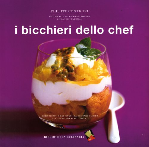 I bicchieri dello chef - Philippe Conticini