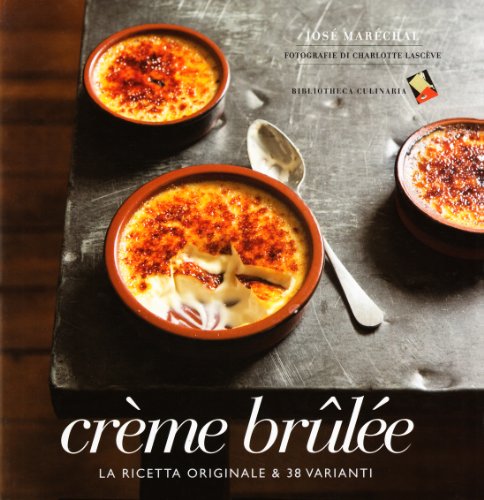 Stock image for Cr  me brul  e. La ricetta originale & 38 varianti for sale by WorldofBooks