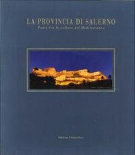9788895061672: La provincia di Salerno. Ponte tra le culture del Mediterraneo