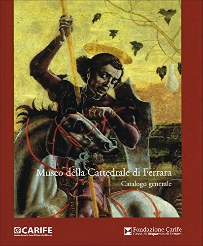 Beispielbild fr Il Museo Della Cattedrale di Ferrara. Catalogo Generale zum Verkauf von Il Salvalibro s.n.c. di Moscati Giovanni