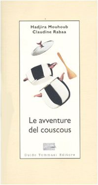 Le avventure del couscous - Hadjira Mouhoub; Claudine Rabaa